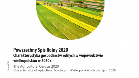 The Agricultural Census 2020. Characteristics of agricultural holdings in Wielkopolskie Voivodship in 2020