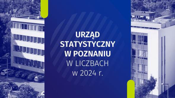 Urząd Statystyczny w Poznaniu w liczbach w 2024 r.