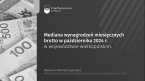 Mediana wynagrodzeń miesięcznych brutto w województwie wielkopolskim w październiku 2024 r. Foto
