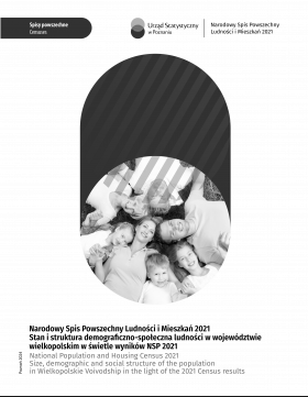 Stan i struktura demograficzno-społeczna ludności w województwie wielkopolskim w świetle wyników NSP 2021